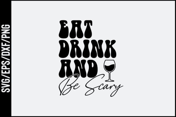 Eat Drink and Be Scary Retro Svg Design