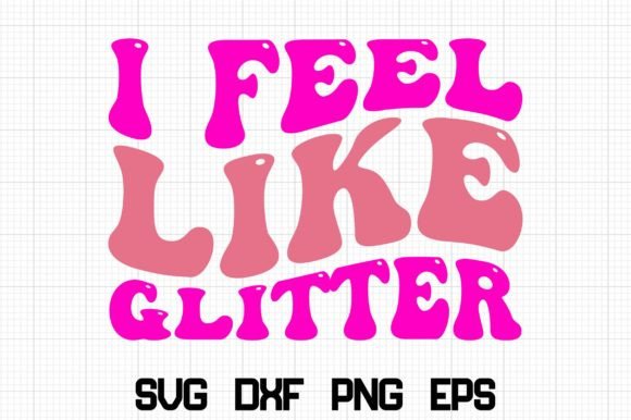 I Feel Like Glitter Retro SVG Review