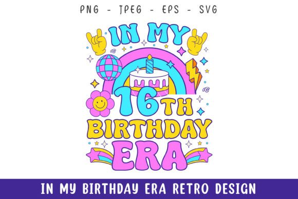 In My 16th Birthday Era Groovy Retro Svg