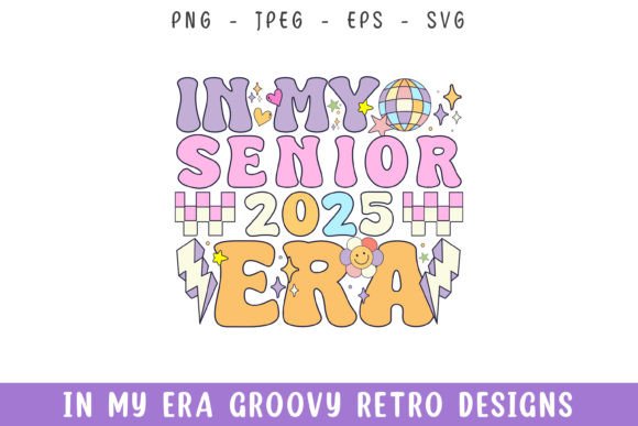 In My Senior 2025 Era Groovy Retro SVG