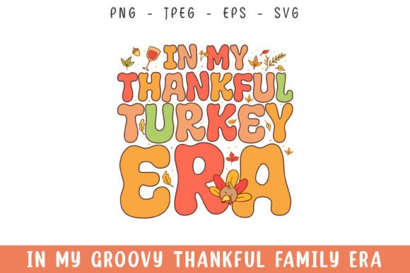In My Turkey Era Groovy Retro SVG