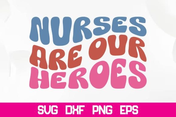 Nurses Are Our Heroes Retro SVG Review