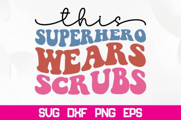 Review: This Superhero Wears Scrubs Retro SVG