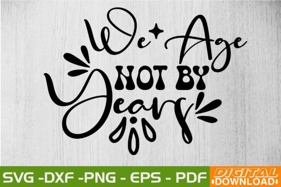 We Age Not by Years Retro SVG Review